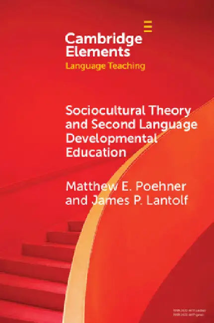 Sociocultural Theory and Second Language Developmental Education by Matthew E. Poehner