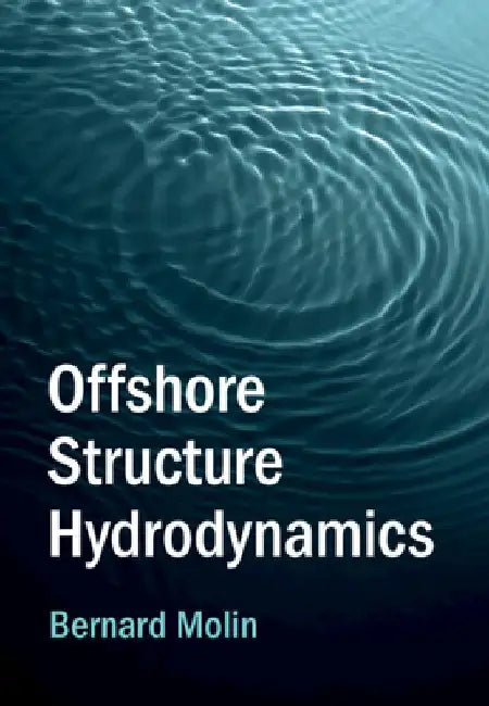Offshore Structure Hydrodynamics by Bernard (Ecole Centrale de Marseille and NTNU: Norwegian University of Science and Technology) Molin