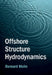Offshore Structure Hydrodynamics by Bernard (Ecole Centrale de Marseille and NTNU: Norwegian University of Science and Technology) Molin