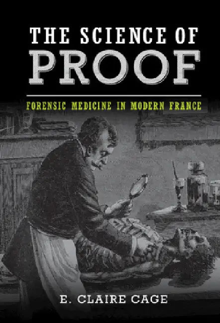The Science of Proof by E. Claire Cage