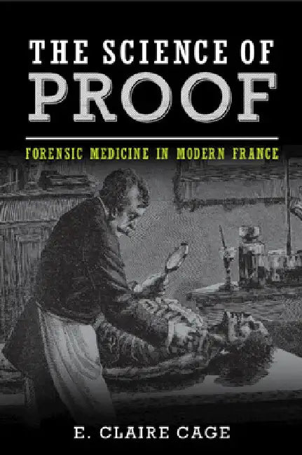 The Science of Proof by E. Claire Cage