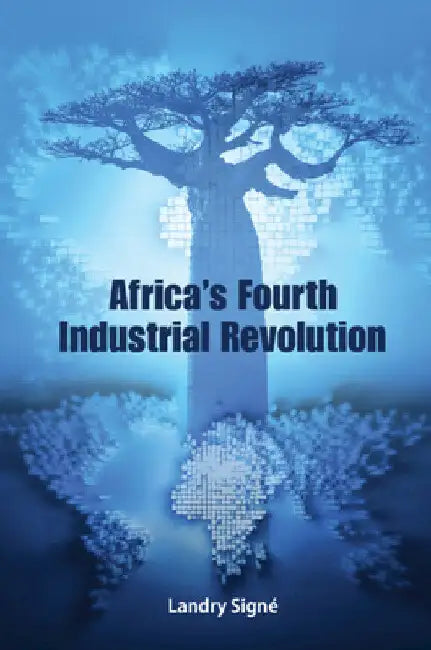 Africa's Fourth Industrial Revolution by Landry Signé