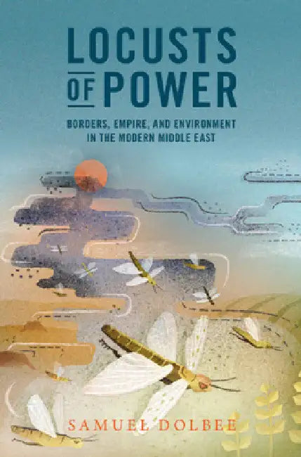 Locusts of Power by Samuel Dolbee