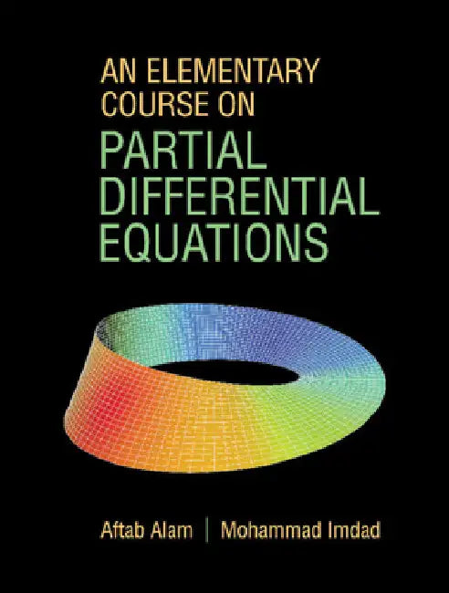 An Elementary Course on Partial Differential Equations by Aftab Alam