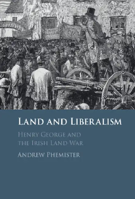 Land and Liberalism by Andrew Phemister