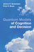 Quantum Models of Cognition and Decision by Jerome R. Busemeyer