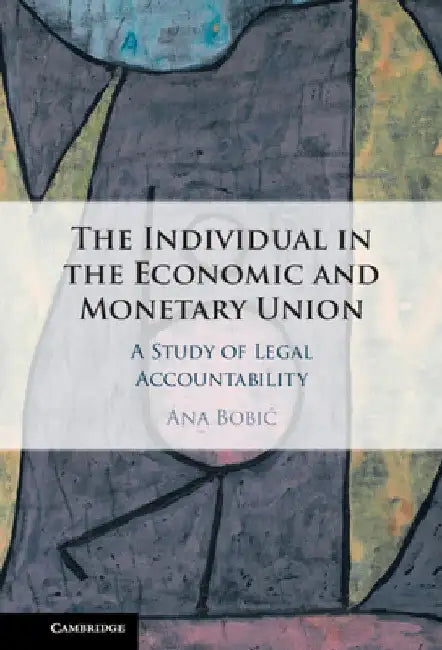 The Individual in the Economic and Monetary Union by Ana Bobic