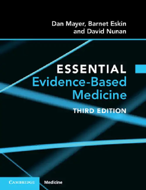 Essential Evidence-Based Medicine by Dan Mayer, Barnet Eskin, David Nunan