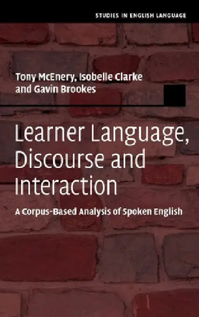 Learner Language, Discourse and Interaction by Tony McEnery