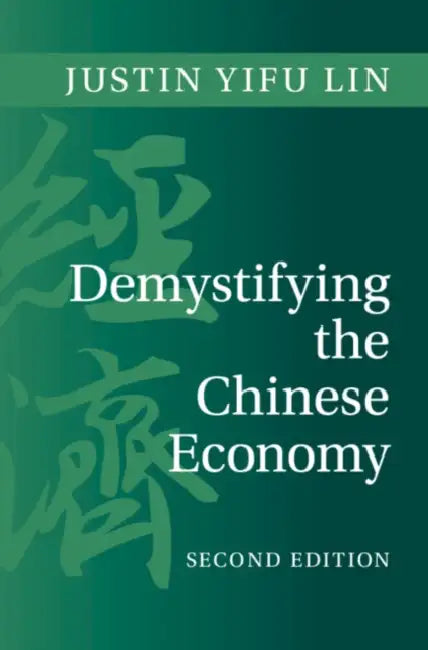 Demystifying the Chinese Economy by Justin Yifu Lin, Wang Qiong