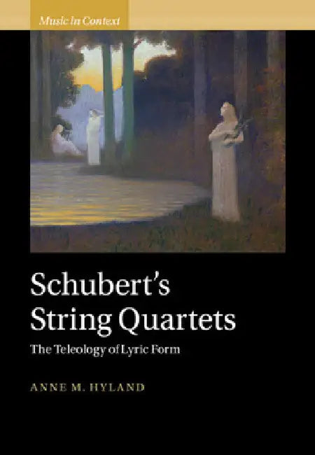 Schubert's String Quartets by Anne Hyland