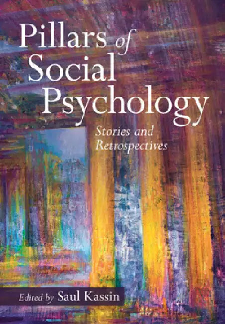 Pillars of Social Psychology by Saul Kassin