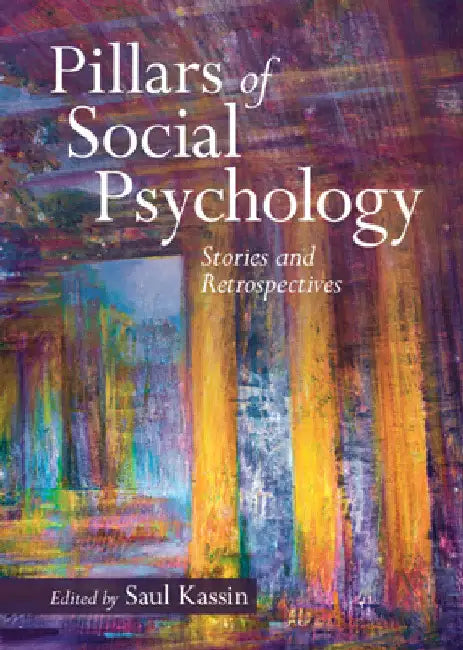 Pillars of Social Psychology by Saul Kassin