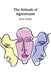 The Attitude of Agnosticism by Avery Archer