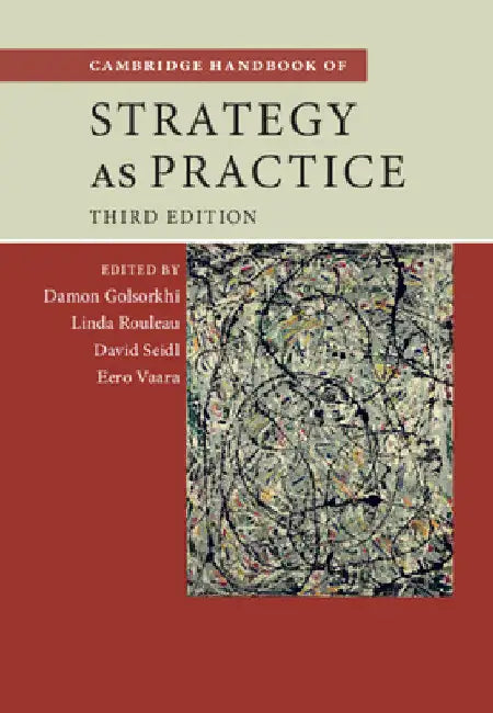 Cambridge Handbook of Strategy as Practice by Damon Golsorkhi