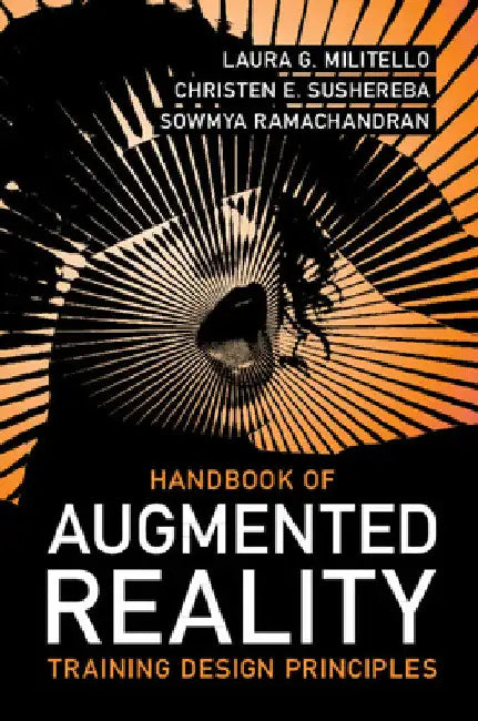 Handbook of Augmented Reality Training Design Principles by Laura G. Militello