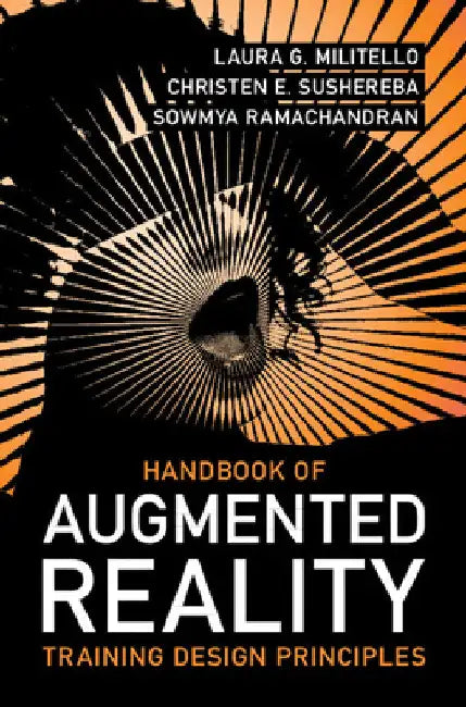 Handbook of Augmented Reality Training Design Principles by Laura G. Militello