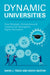 Dynamic Universities: How Strategic, Entrepreneurial Leaders Can Strengthen Higher Education by David J. Teece, Sohvi Heaton