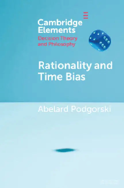 Rationality and Time Bias by Abelard Podgorski