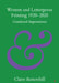 Women and Letterpress Printing 1920-2020 by Claire Battershill