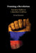 Framing a Revolution by Rachel Schmidt