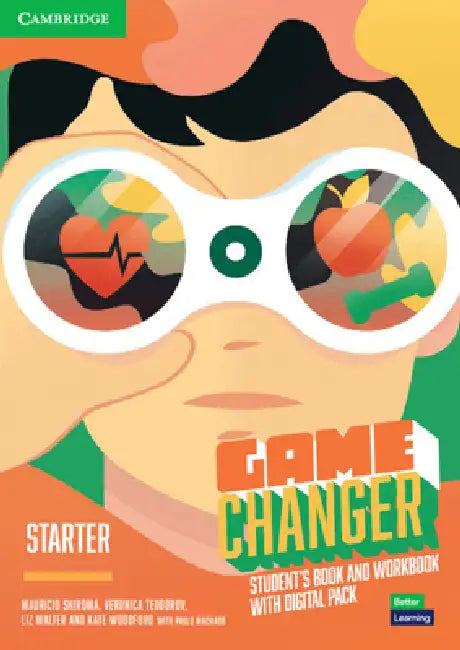 Game Changer Starter Student's Book and Workbook with Digital Pack by Mauricio Shiroma, Veronica Teodorov, Liz Walter