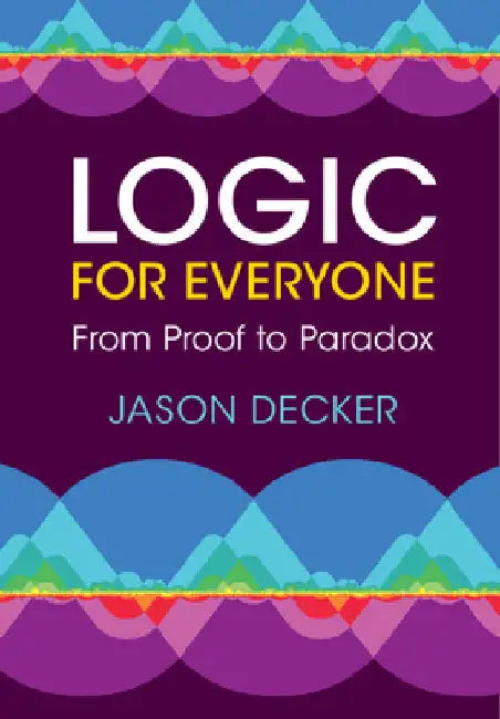 Logic for Everyone by Jason Decker