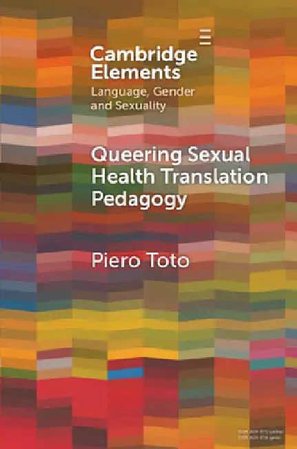 Queering Sexual Health Translation Pedagogy by Piero Toto