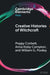 Creative Histories of Witchcraft by Poppy Corbett, Anna Kisby Compton, William G. Pooley