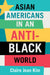 Asian Americans in an Anti-Black World by Claire Jean Kim