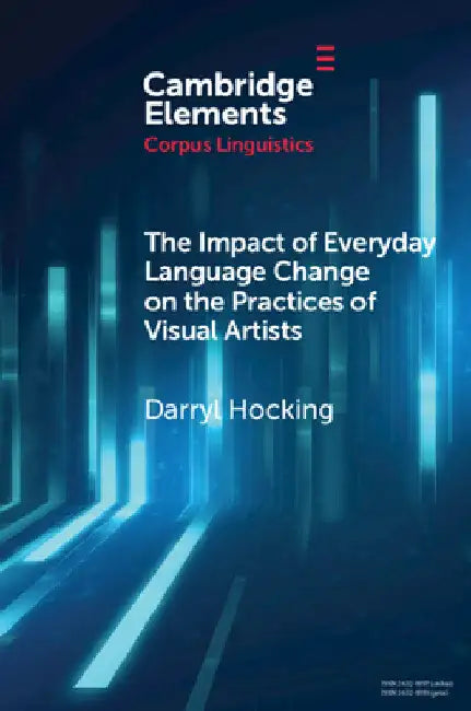 The Impact of Everyday Language Change on the Practices of Visual Artists by Darryl Hocking