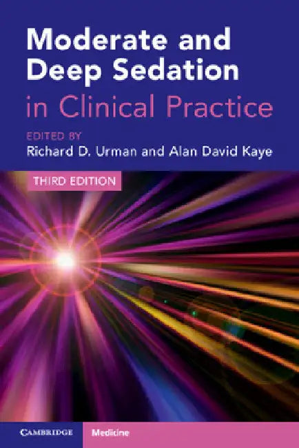 Moderate and Deep Sedation in Clinical Practice by Richard D. Urman