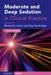 Moderate and Deep Sedation in Clinical Practice by Richard D. Urman