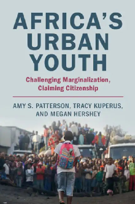Africa's Urban Youth by Amy S. Patterson