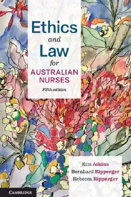 Ethics and Law for Australian Nurses by Kim Atkins