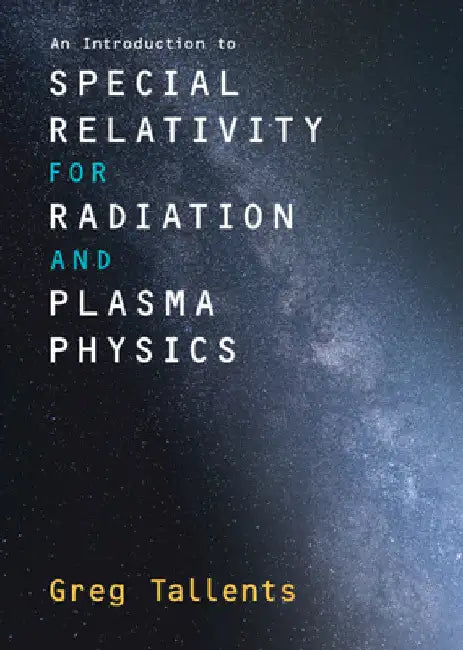 An Introduction to Special Relativity for Radiation and Plasma Physics by Greg Tallents