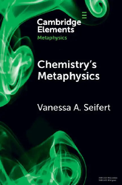 Chemistry's Metaphysics by Vanessa A. Seifert