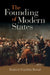 The Founding of Modern States by Richard Franklin Bensel