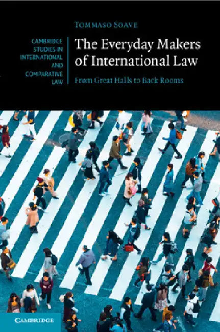 The Everyday Makers of International Law by Tommaso Soave