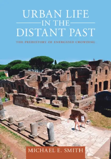 Urban Life in the Distant Past by Michael Smith
