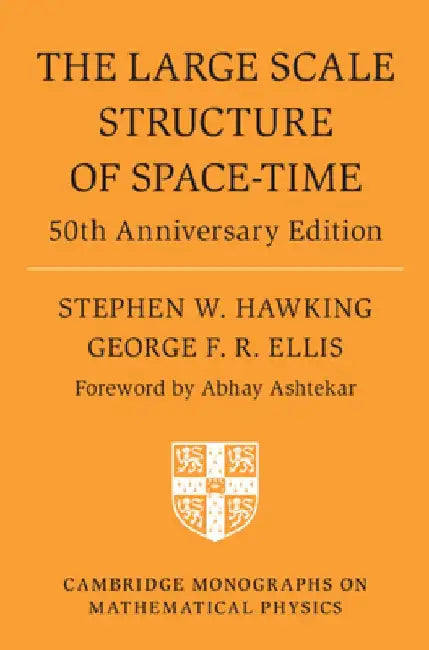 The Large Scale Structure of Space-Time: 50th Anniversary Edition by Stephen W. Hawking