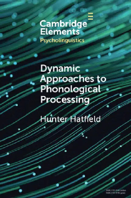 Dynamic Approaches to Phonological Processing by Hunter Hatfield