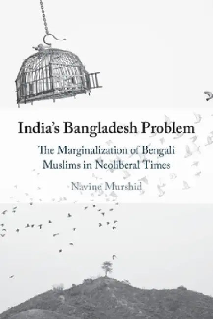 India's Bangladesh Problem by Navine Murshid