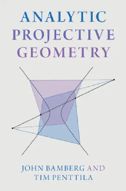 Analytic Projective Geometry by John Bamberg