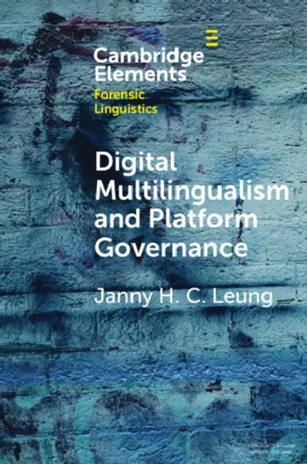 Digital Multilingualism and Platform Governance by Janny H. C. Leung
