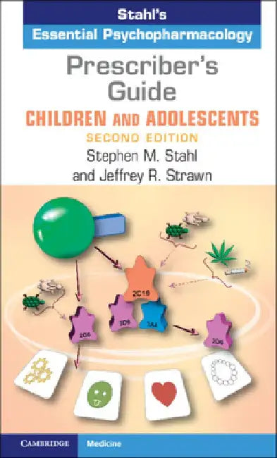 Prescriber's Guide - Children and Adolescents: Stahl's Essential Psychopharmacology by Stephen M. Stahl