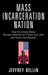 Mass Incarceration Nation by Jeffrey Bellin