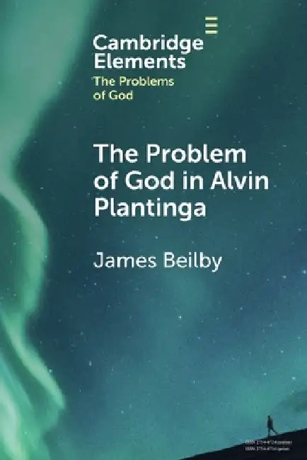 The Problem of God in Alvin Plantinga by James Beilby