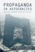 Propaganda in Autocracies by Erin Baggott Carter