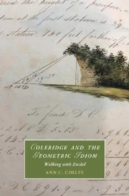 Coleridge and the Geometric Idiom by Ann C. Colley